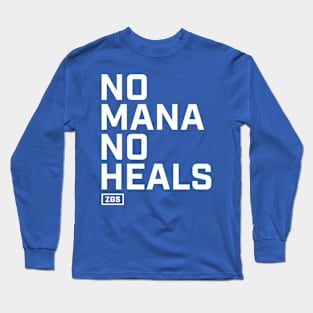 No Mana No Heals Long Sleeve T-Shirt